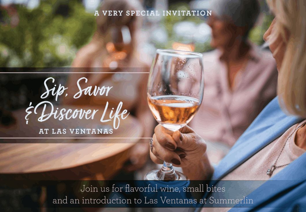 Invitation graphic for “Sip, Savor & Discover Life” at Las Ventanas at Summerlin, featuring a close-up of a person holding a glass of wine and text about wine and small bites.
