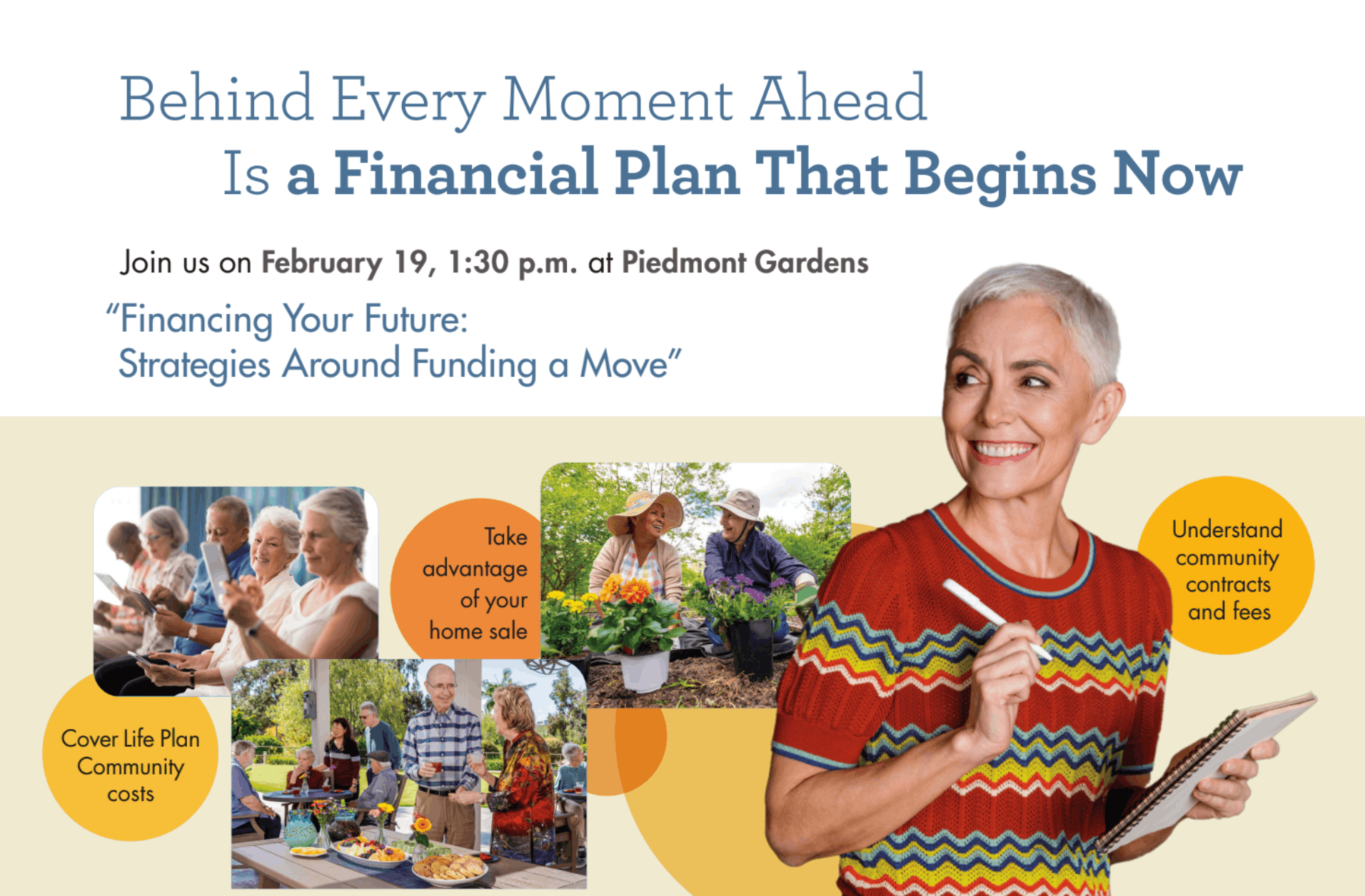 Flyer for a February 19 financial planning event at Piedmont Gardens, featuring an older woman and images of older adults socializing, gardening, and learning about funding a move.