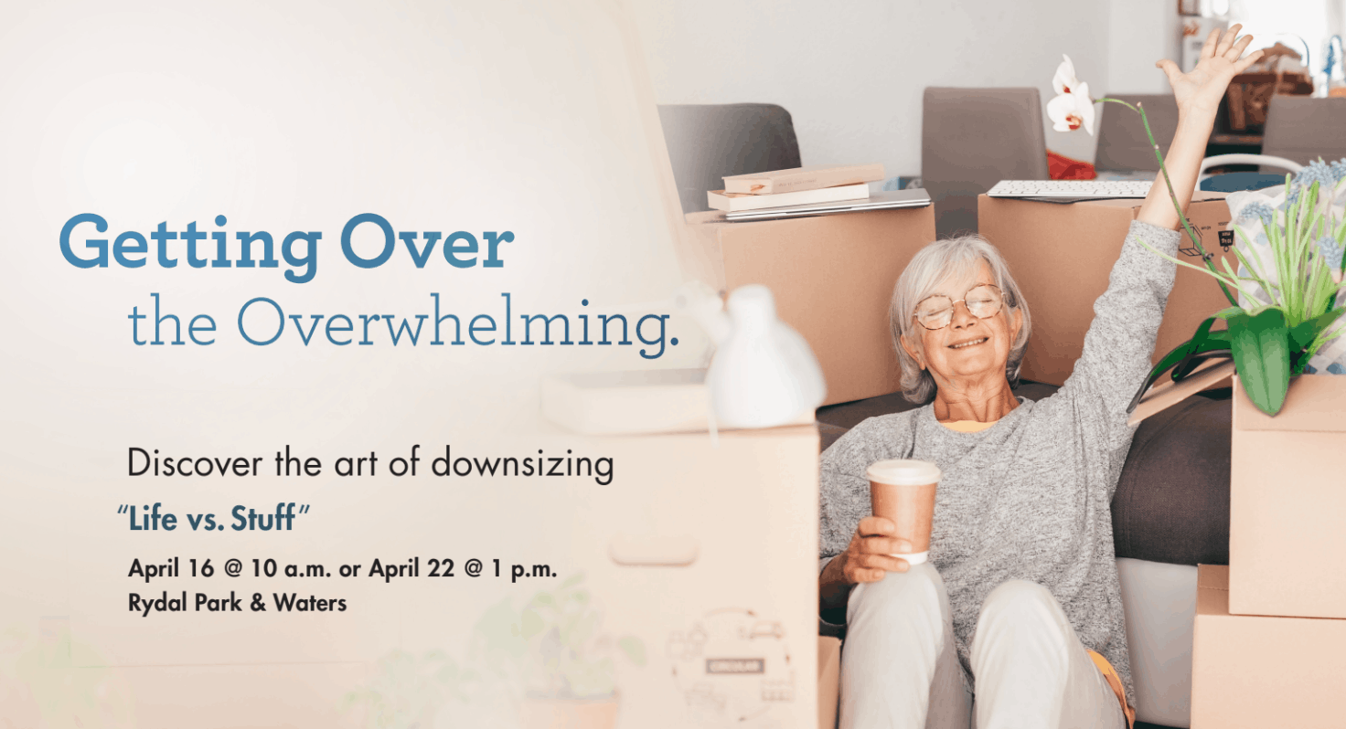 Event graphic for a downsizing talk titled “Getting Over the Overwhelming: Discover the art of downsizing ‘Life vs. Stuff’” at Rydal Park & Waters, featuring a resident relaxing among moving boxes.