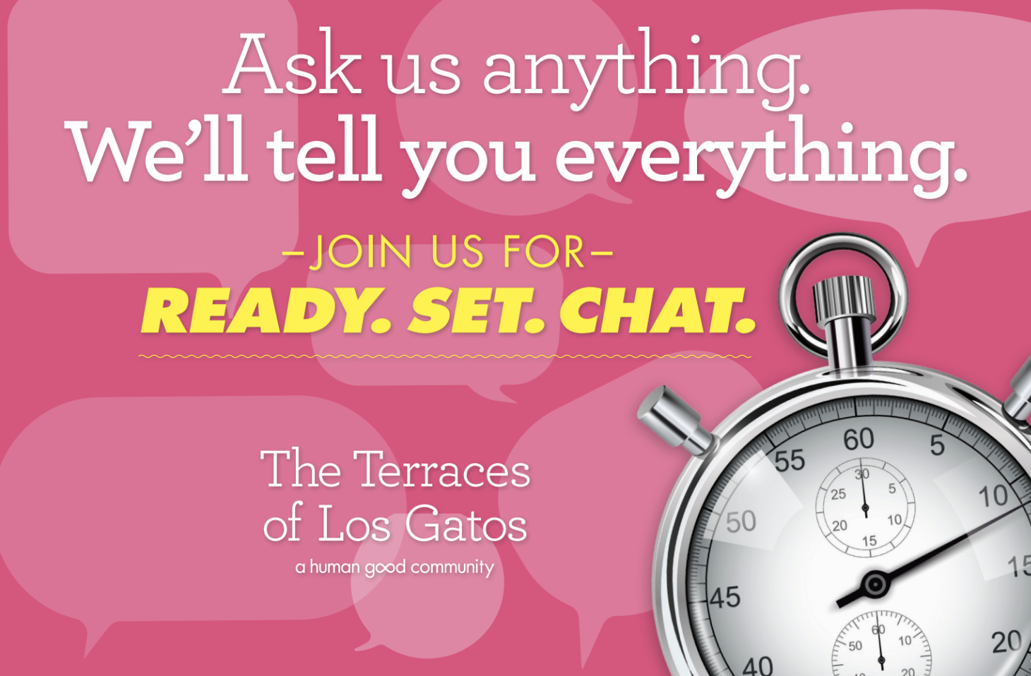 Promotional graphic for a Ready. Set. Chat. community event at The Terraces of Los Gatos, featuring speech bubbles and a stopwatch. Promotional graphic for a Ready. Set. Chat. community event at The Terraces of Los Gatos, featuring speech bubbles and a stopwatch.