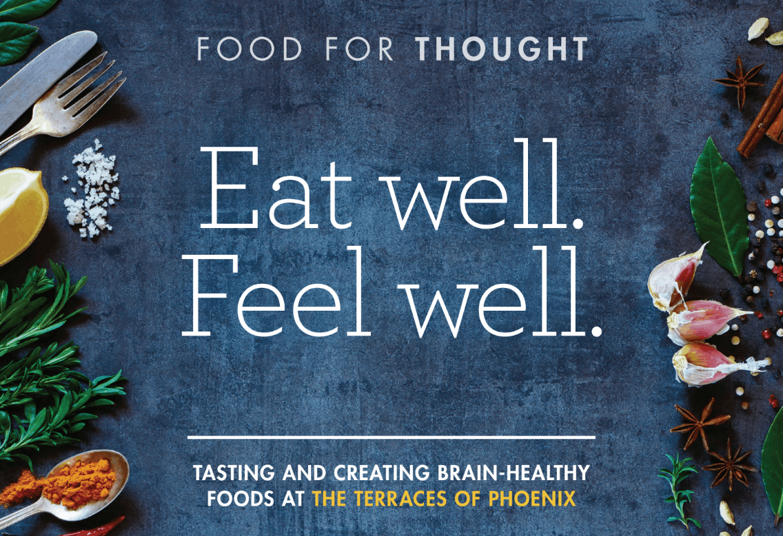 Event graphic reading “Food for Thought: Eat well. Feel well.” for a brain-healthy food tasting at The Terraces of Phoenix, surrounded by herbs, spices and kitchen ingredients.