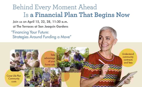 Event graphic promoting “Financing Your Future: Strategies Around Funding a Move” at The Terraces at San Joaquin Gardens, featuring photos of residents and a woman holding a notebook.