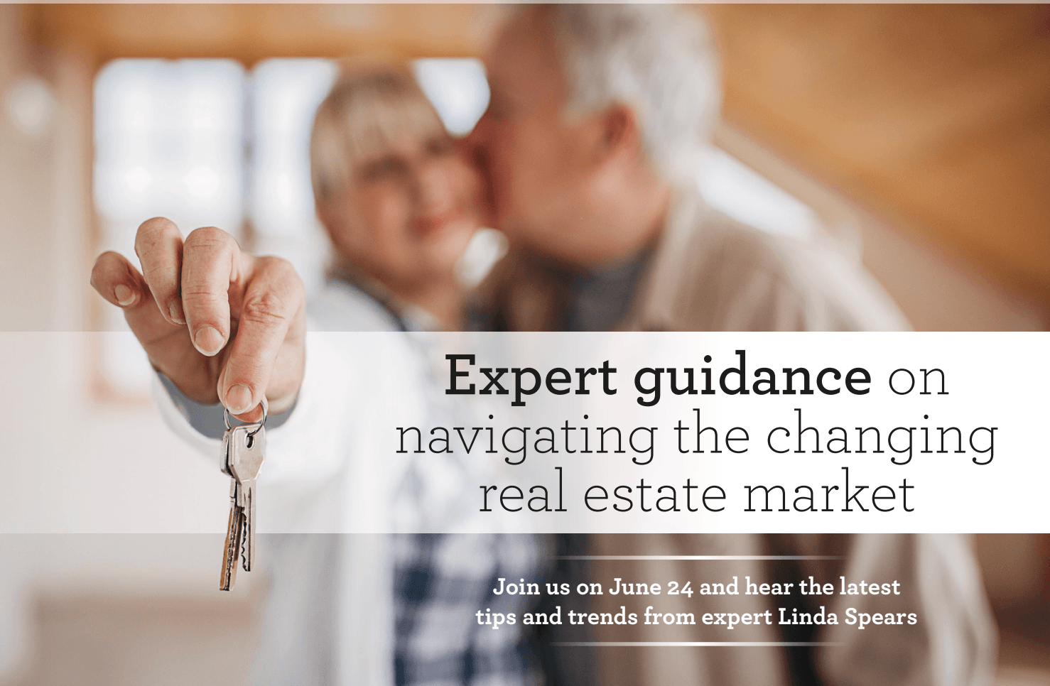 Man and woman pictured holding keys to their new home, with an event graphic that reads "Expert Guidance for Navigating the Changing Real Estate Market." Man and woman pictured holding keys to their new home, with an event graphic that reads "Expert Guidance for Navigating the Changing Real Estate Market."