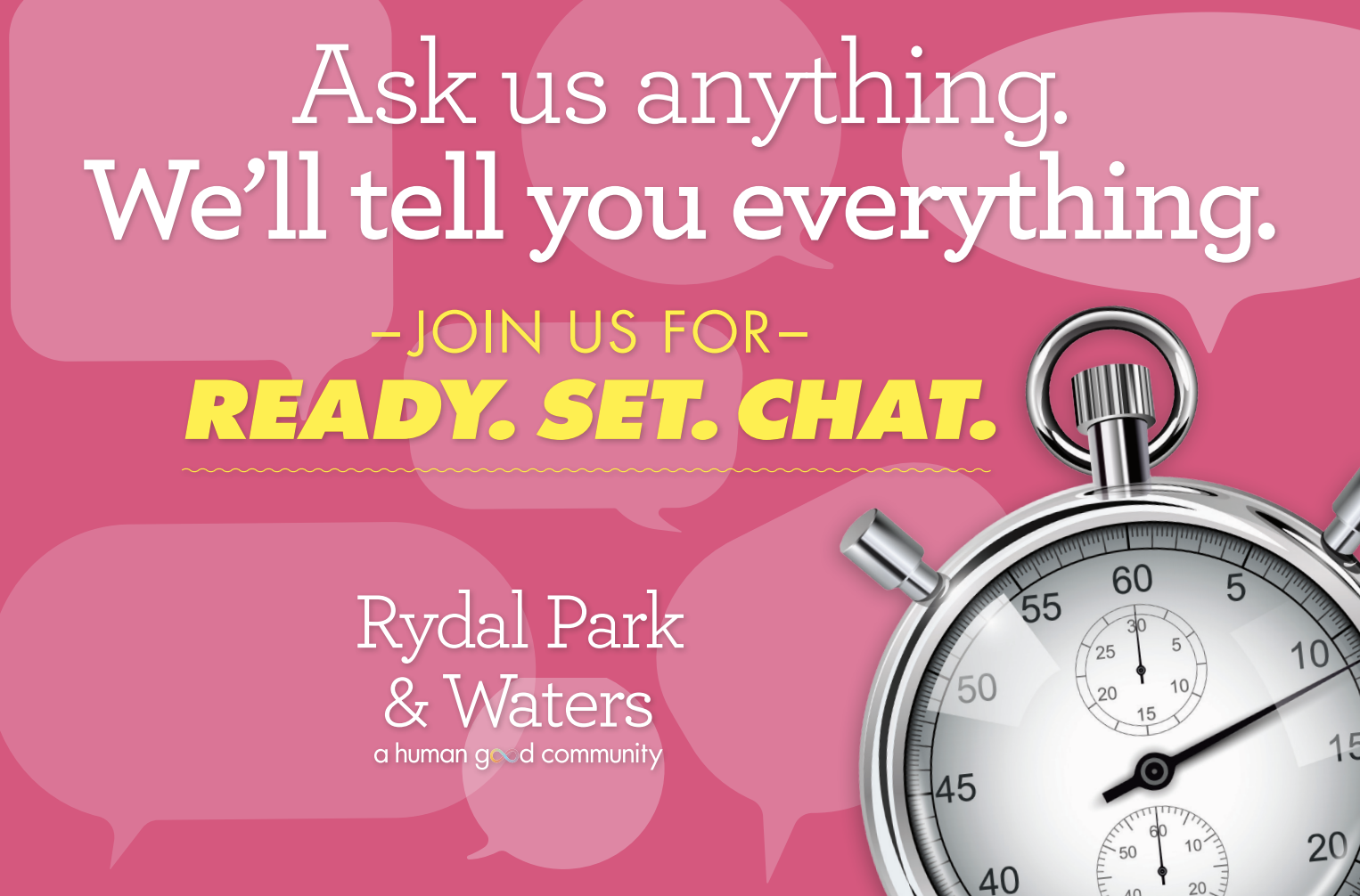 Pink event graphic with the text “Ask us anything. We’ll tell you everything. Ready. Set. Chat.” and a stopwatch on the right. Rydal Park & Waters logo at the bottom.