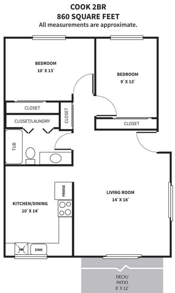 Cook Two Bedroom Floorplan. 2 bedroom, 1 bath. Cook 2BR. 860 Square Feet. All measurements are approximate. Bedroom 10'x13'. Bedroom 9'x13'. Living Room 14'x18'. Kitchen/Dining 10'x14'.
