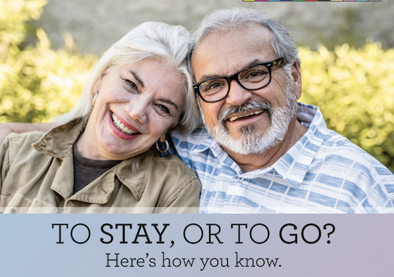 Elderly couple smiling outdoors with caption 'TO STAY, OR TO GO? Here’s how you know.