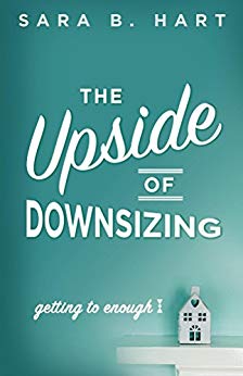 “The Upside of Downsizing: Getting to Enough"
