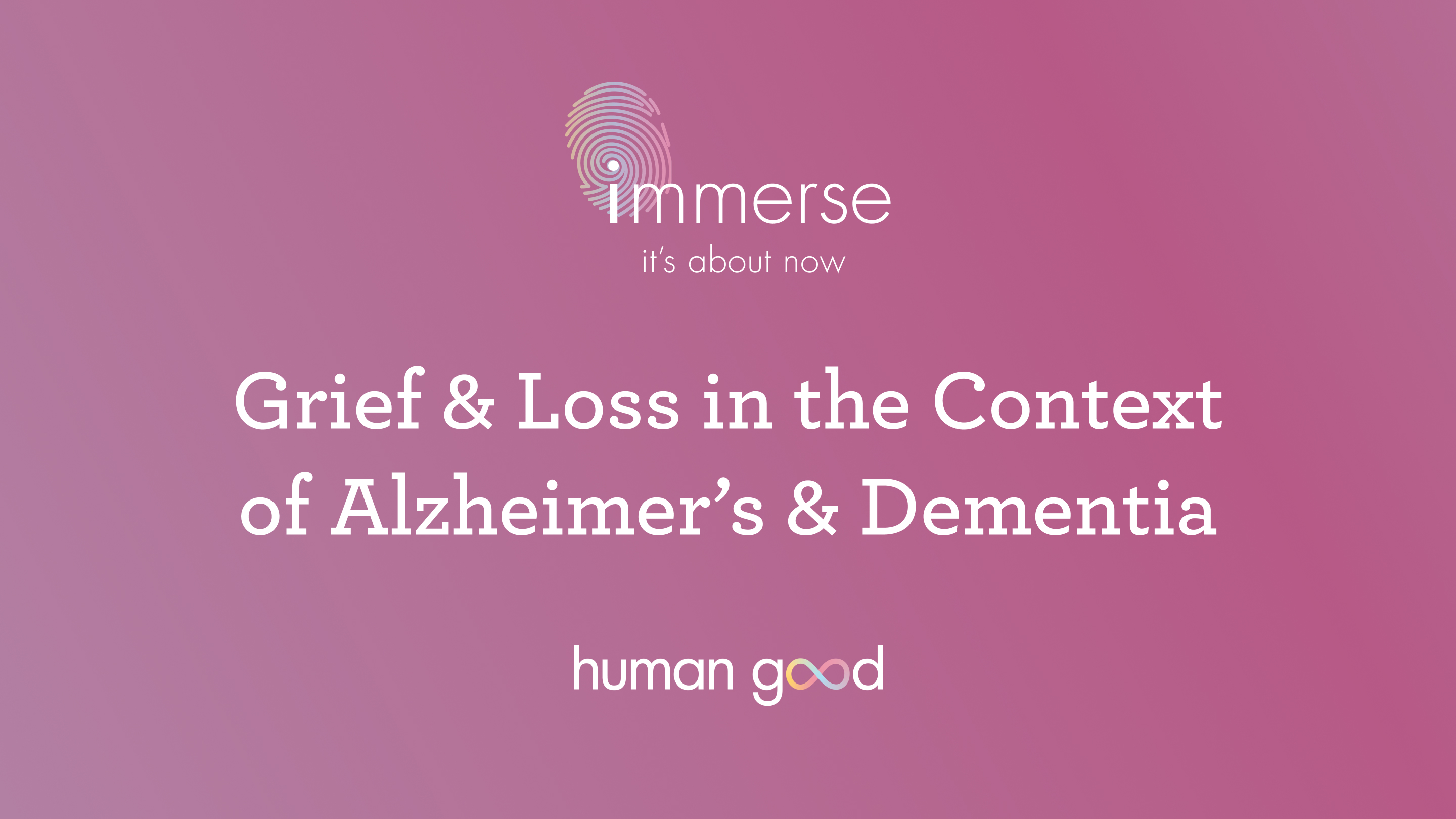 Grief and Loss in the Context of Alzheimer's and Dementia
